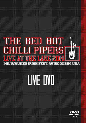 cover image for The Red Hot Chilli Pipers - Live At The Lake 2014 (NTSC DVD)