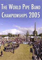 cover image for The World Pipe Band Championships 2005 (Highlights) DVD