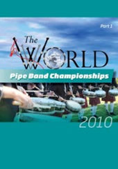 cover image for The World Pipe Band Championships 2010 part 1 DVD