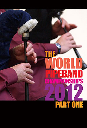 cover image for The World Pipe Band Championships 2012 - Grade One Final part 1 DVD
