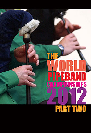cover image for The World Pipe Band Championships 2012 - Grade One Final part 2 DVD