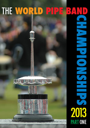 cover image for The World Pipe Band Championships 2013 - Part 1 DVD