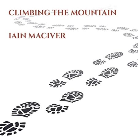 cover image for Iain MacIver - Climbing The Mountain