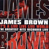 cover image for James Brown - It's A Live Live Live World