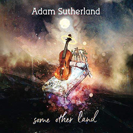 cover image for Adam Sutherland - Some Other Land