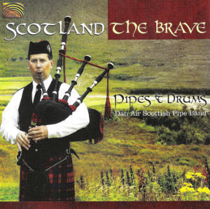 cover image for The Dan Air Scottish Pipe Band - Scotland the Brave: Pipes And Drums [CD]