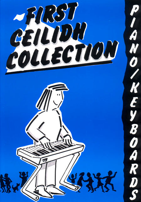 cover image for First Ceilidh Collection For Piano/Keyboards
