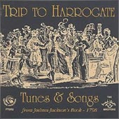 cover image for Trip To Harrogate - Tunes and Songs from Joshua Jackson's Book 1798