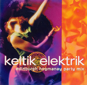 cover image for Keltik Elektrik vol 1 - Edinburgh Hogmanay Party Mix