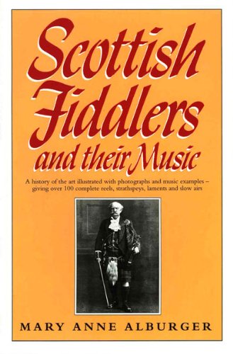 Mary Anne Alburger - Scottish Fiddlers And Their Music