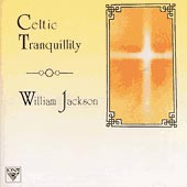 cover image for William Jackson - Celtic Tranquillity