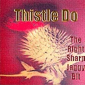 cover image for Thistle Do - The Right Sharp Jaggy Bit