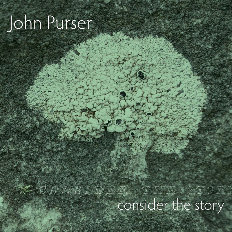John Purser - Consider The Story