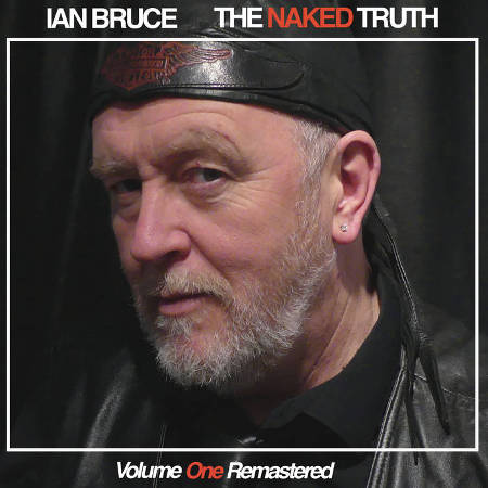 cover image for Ian Bruce - The Naked Truth Volume One Remastered
