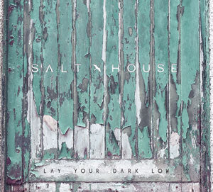 cover image for Salt House - Lay Your Dark Low