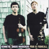 cover image for Kenneth and Angus MacKenzie - Piob is Fidheall - Pipes and Fiddle