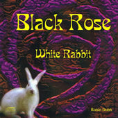 cover image for Black Rose Roisin Dubh - White Rabbit