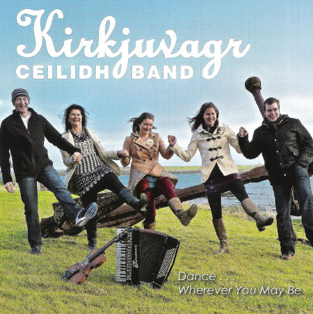 cover image for Kirkjuvagr Ceilidh Band - Dance Wherever You May Be
