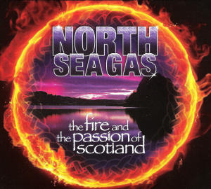 cover image for North Sea Gas - The Fire And The Passion Of Scotland 