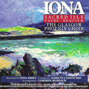 cover image for The Glasgow Phoenix Choir - Iona Sacred Isle (Faure Requiem)