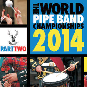 The World Pipe Band Championships 2014 - Part 2 CD