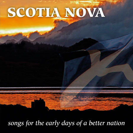 cover image for Scotia Nova - Songs For The Early Days Of A Better Nation