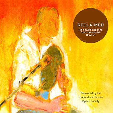 cover image for Reclaimed - Pipe Music And Song From The Scottish Borders