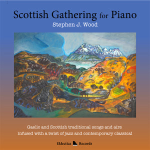 cover image for Stephen J. Wood - Scottish Gathering For Piano (CD)