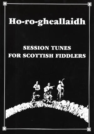 cover image for Ho-Ro-Gheallaidh - Session Tunes For Scottish Fiddlers
