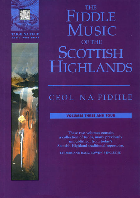 cover image for The Fiddle Music Of The Scottish Highlands - Ceol Na Fidhle Volumes 3 And 4