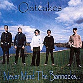 cover image for The Oatcakes - Never Mind The Bannocks