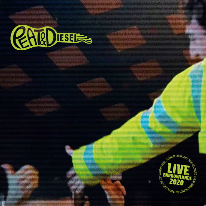 Peat And Diesel - Live At The Barrowlands 2020