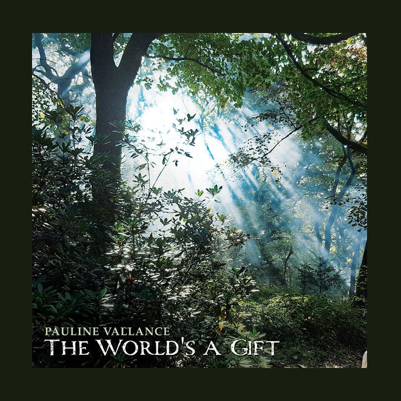 Pauline Vallance - The World's A Gift