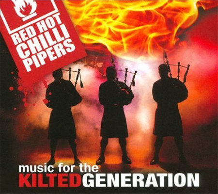 cover image for The Red Hot Chilli Pipers - Music For The Kilted Generation