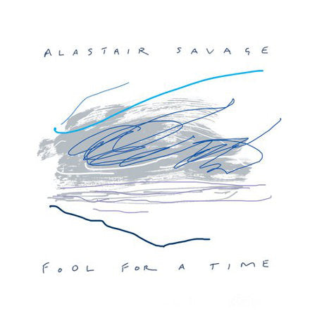 cover image for Alastair Savage - Fool For A Time