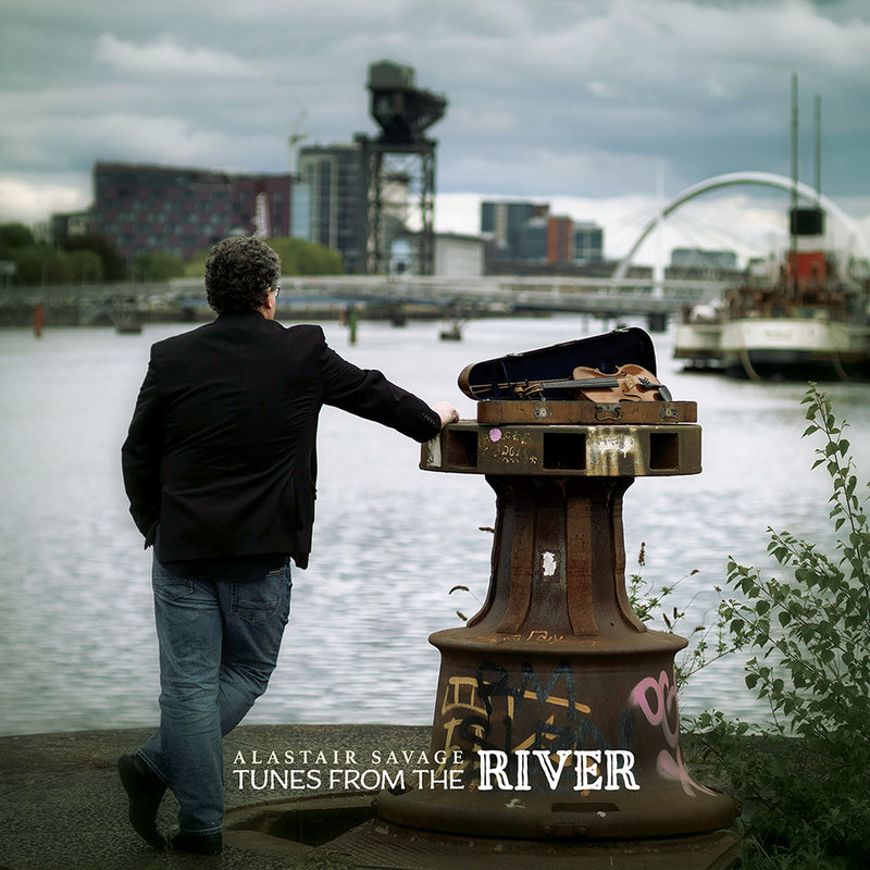 Alastair Savage - Tunes From The River