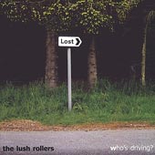 cover image for The Lush Rollers - Who's Driving?