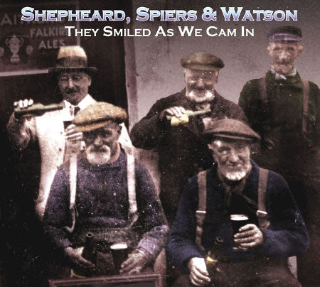 cover image for Shepheard, Spiers and Watson - They Smiled As We Cam In