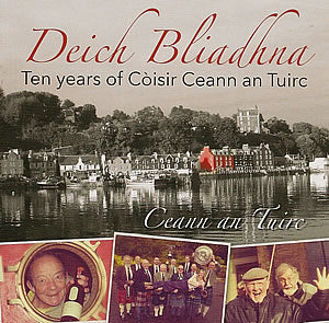 cover image for Còisir Ceann An Tuirc (The Boar's Head Choir) - Deich Bliadhna - Ten Years