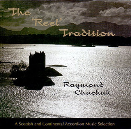 cover image for Raymond Chuchuk - The Reel Tradition