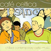 cover image for Cafe Celtica - Chilled Contemporary Celtic Music