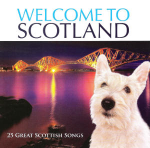 cover image for Welcome To Scotland - 25 Great Scottish Songs