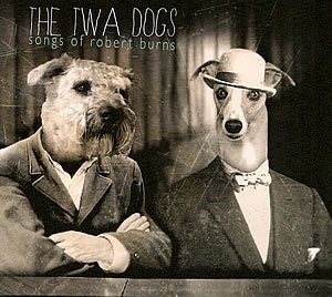 cover image for The Twa Dogs - Songs Of Robert Burns