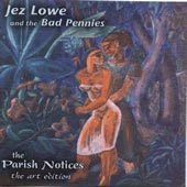 cover image for Jez Lowe and The Bad Pennies - The Parish Notices (The Art Edition)