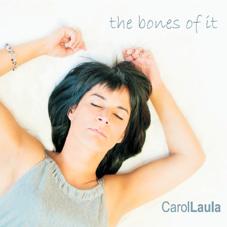 cover image for Carol Laula - The Bones Of It